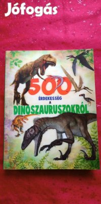 500 érdekesség a dinoszauruszokól