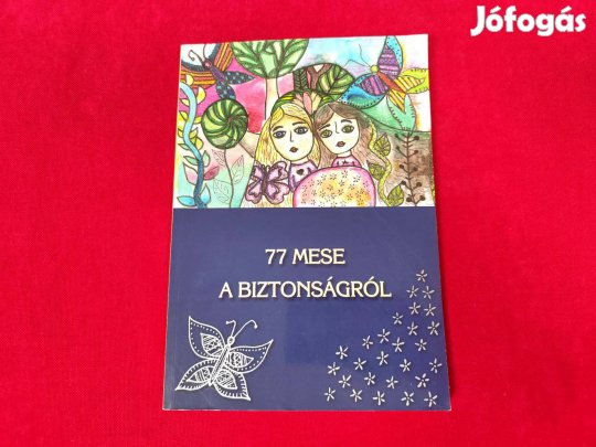 77 mese a biztonságról