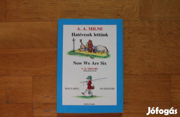 A.A. Milne - Hatévesek lettünk (magyarul, angolul )