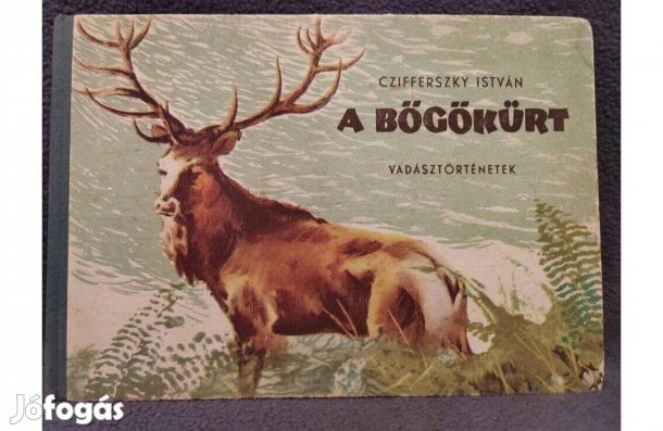 A Bőgőkürt, Vadásztörténetek- 1957- Czifferszky István