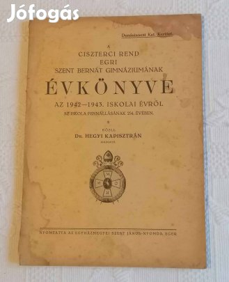 A Ciszterci Rend Egri Szent Bernát Gimnázium Évkönyve (1942/1943)
