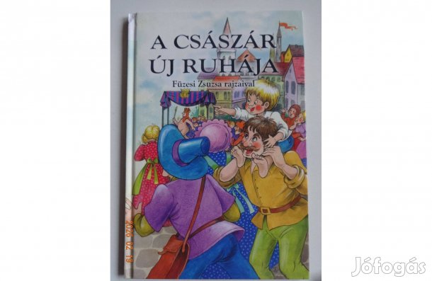 A Császár Új Ruhája - 3 mese Füzesi Zsuzsa rajzaival