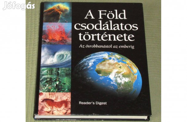 A Föld csodálatos története Az ősrobbanástól az emberig
