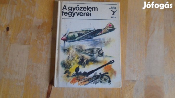 A Győzelem fegyverei - Kolibri könyv - Móra - jó állapotú