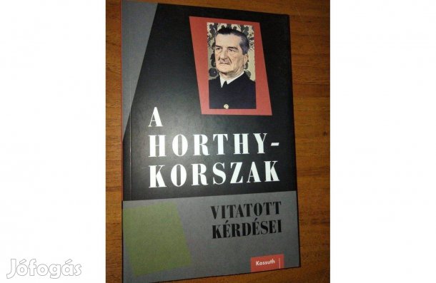 A Horthy-korszak vitatott kérdései