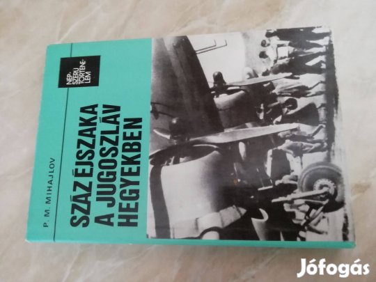 A II. Világháborúban Száz éjszaka a Jugoszláv hegyekben