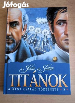 A Kent család története 5. Titánok John Jakes