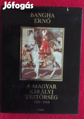 A Magyar Királyi Testőrség c könyv eladó