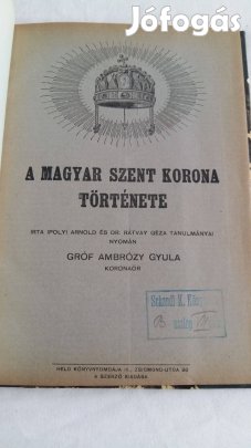 A Magyar Szent Korona története kolligátum 3 mű egyben