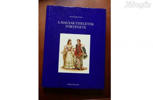 A Magyar Viseletek Története