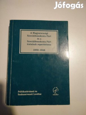 A Magyarországi Szociáldemokrata Párt iratainak repertóriuma 1890-1948