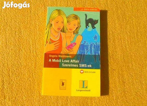 A Mobil Love Affair. Szerelmes SMS-ek - Angela Waidmann