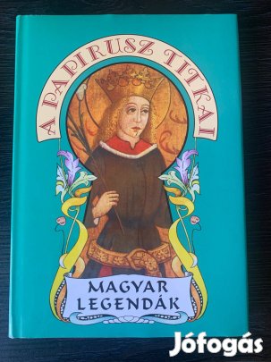 A Papirusz Titkai Magyar Legendák Tarczai György Újszerű Könyv