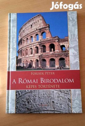 A Római Birodalom képes története Forisek Péter