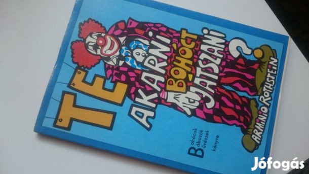 A.Rothstein: Te akarni bohócot játszani? -Bohócok, bábozók, bűvészek+2