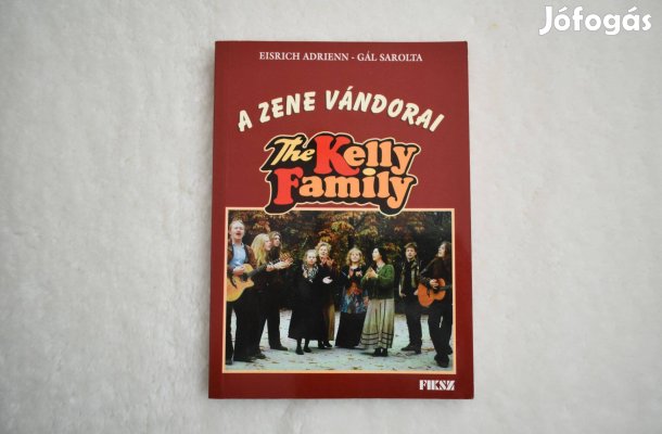 A Zene vándorai: The Kelly Family - Eisrich Adrienn, Gál Sarolta