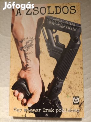 A Zsoldos Egy magyar Irak poklában