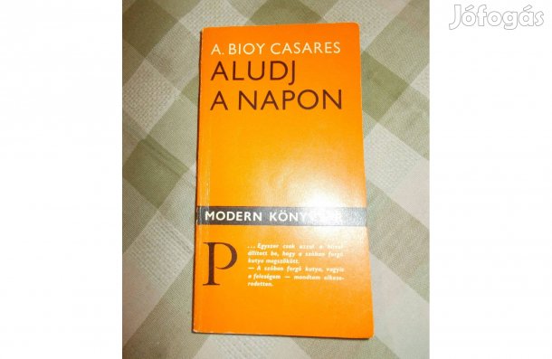 A. Bioy Casares: Aludj a napon!