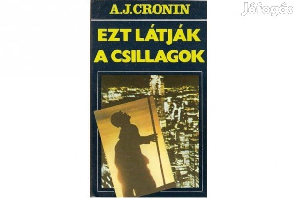 A. J. Cronin: Ezt látják a csillagok I-II