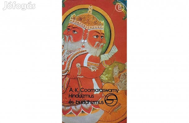 A. K. Coomaraswamy: Hinduizmus és buddhizmus - Csak személyesen!