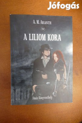 A. M. Aranth : A Liliom Kora