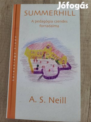 A. S. Neill: Summerhill - A pedagógia csendes forradalma