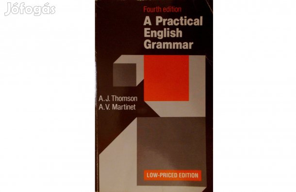 A. V. Martinet, A. J. Thomson A Practical English Grammar, angol
