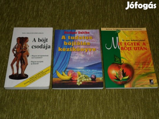 A böjt csodája + A tudatos böjtölés + Mit egyek a böjt után?