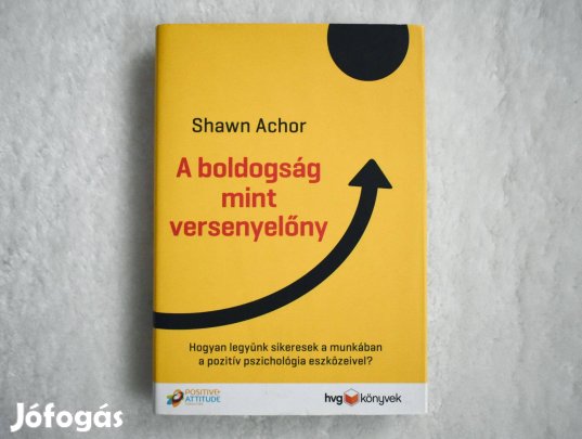 A boldogság mint versenyelőny - Shawn Achor