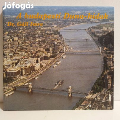 A budapesti Duna-hidak - Dr. Gáll Imre