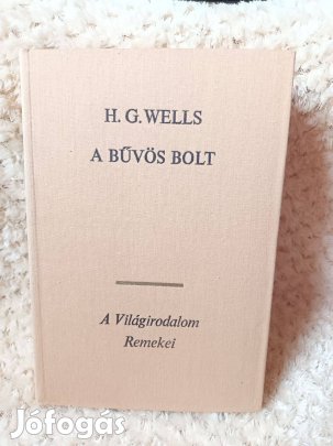 A bűvös bolt - H. G. Wells - A világirodalom remekei - 1973
