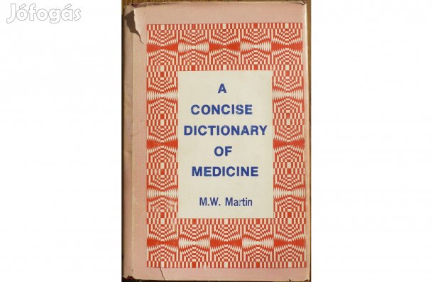 A concise dictionary of medicine -M.W. Martin, orvosi kéziszótár