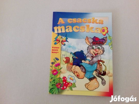 A csacska macska verses-meséskönyv teljesen Új könyvkényt eladó!