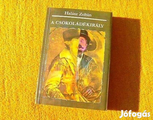 A csokoládékirály - Halász Zoltán - Könyv