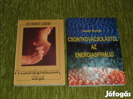 A csontkovácsok titkai + Csontkovácsolástól az energiaspirálig
