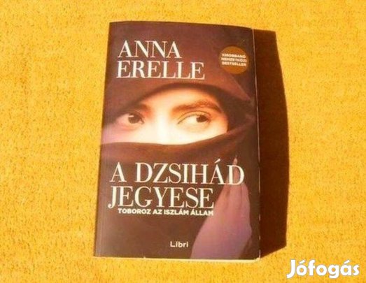 A dzsihád jegyese - Toboroz az Iszlám Állam - Anna Erelle