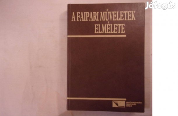 A faipari műveletek elmélete Újpest központ közelében átvehető