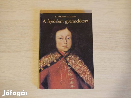 A fejedelem gyermekkora - R. Várkonyi Ágnes