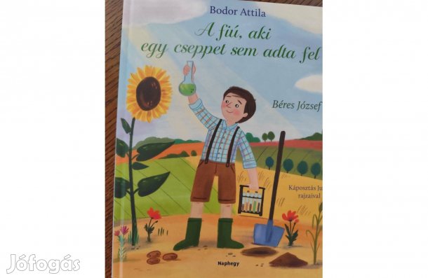 A fiú, aki cseppet sem adta fel (Béres József)