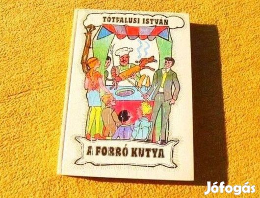 A forró kutya - Tótfalusi István - Könyv
