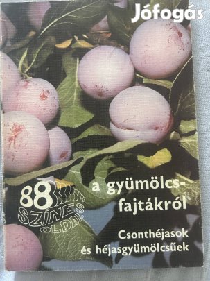 A gyümölcsfajtákról Csonthéjasok és héjas gyümölcsök