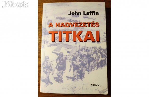 A hadvezetés titkai John Laffin Sok Mást Is Hirdetek