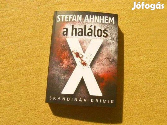 A halálos X - Stefan Ahnhem - (Új könyv)