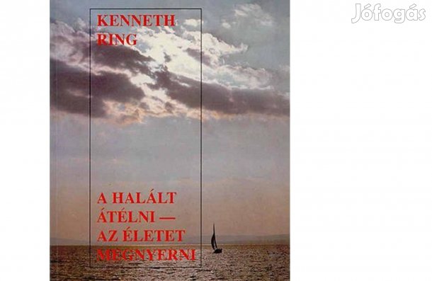 A halált átélni az életet megnyerni /halálközeli élmények/ Új állapotú