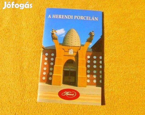 A herendi porcelán - Kőhegyi Orsolya - (Új könyv)
