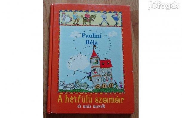 A hétfülő szamár mesekönyv - Paulini Béla