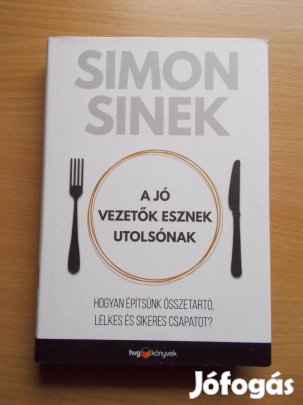 A jó vezetők esznek utolsónak- Hogyan építsünk összetartó, lelkes