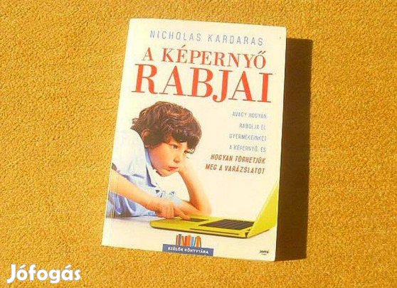 A képernyő rabjai - Nicholas Kardaras - Új könyv