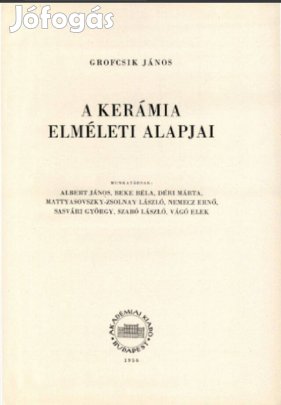 A kerámia elméleti alapjai Grofcsik Mattyasovszky-Zsolnay Sasvári Beke