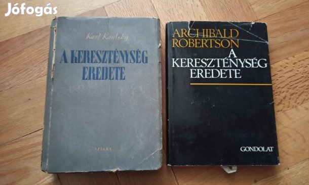 A kereszténység eredete / Archibald Robertson / Karl Kautsky